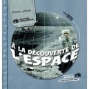 A La Decouverte De L'espace - Pierre Lefevre