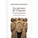 La Mesure De L'amour , Sermons Parisiens - Eckhart
