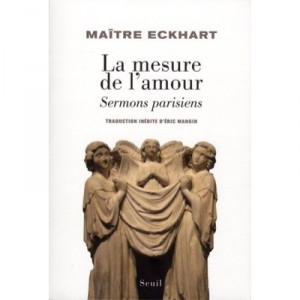 La Mesure De L'amour , Sermons Parisiens - Eckhart