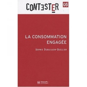 Contester T.6, La Consommation Engagee - Sophie Dubuisson-quellier