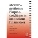Mesure Et Gestion Du Risque De Credit Dans Les Institutions Financieres (2eme Edition) - Michel Dietsch , Joel Petey