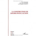 La Construction De Savoirs Pour L'action - Marie-jose Avenier , Christophe Schmitt