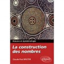 La Construction Des Nombres , Histoire Et Epistemologie - Bruter
