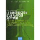 La Construction D'un Rapport Au Vivant , Un Autre Regard Sur Les Enseignements Relatifs Aux Vivants A L'ecole Et Au Colege - Mi