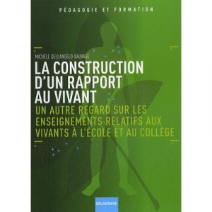 La Construction D'un Rapport Au Vivant , Un Autre Regard Sur Les Enseignements Relatifs Aux Vivants A L'ecole Et Au Colege - Mi