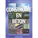 Construire En Beton , L'essentiel Sur Les Materiaux - Francois De Larrard