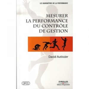 Mesurer La Performance Du Controle De Gestion - David Autissier