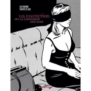 La Correction , Ou La Confusion Des Sens - Philippe De Saxe , Alex Varenne
