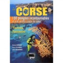 La Corse , 100 Plongees Incontournables Et Nos Autres Coups De Coeur - Nicolas Barraque , Herve Colombini , Gilles Diraimondo