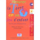 Mesurer Le Tour De La Terre Est Un Jeu D'enfant , Sur Les Pas D'eratosthene - Collectif