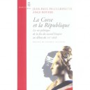 La Corse Et La Republique , Vie Politique De La Fin Du Second Empire Au Debut Du Xxi Siecle - Jean-paul Pellegrinetti , Ange Ro