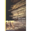 La Corse , Ile De Beaute, Terre De Liberte - Jean-paul Brighelli