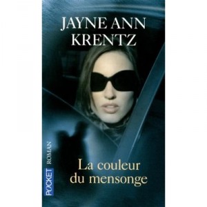 La Couleur Du Mensonge - Jayne Ann Krentz