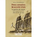 Deux Corsaires Malouins , La Guerre De Course Dans La Mer Du Sud - De La Villestrieux