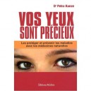 Vos Yeux Sont Precieux , Les Proteger Et Prevenir Les Maladies Avec Les Medecines Naturelles - Kunze