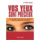Vos Yeux Sont Precieux , Les Proteger Et Prevenir Les Maladies Avec Les Medecines Naturelles - Kunze