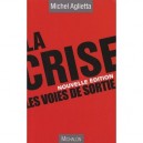 La Crise , Les Voies De Sortie - Michel Aglietta