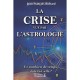 La Crise Vue Par L'astrologie , Et Combien De Temps Durera-t-elle ? - Jean-francois Richard