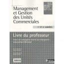 Management Et Gestion Des Unites Commerciales Bts  muc 1re Et 2e Annees - Livre Du Professeur 2010 - Myriam Maserak