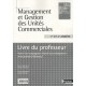 Management Et Gestion Des Unites Commerciales Bts  muc 1re Et 2e Annees - Livre Du Professeur 2010 - Myriam Maserak