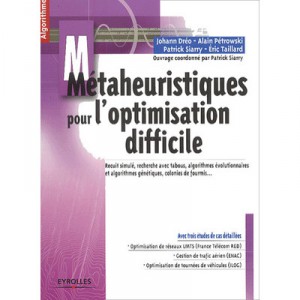 Metaheuristiques Pour L'optimisation Difficile , Recuit Simule, Recherche Tabous, Algorithmes Evolutionnaires Et Algorithmes Ge