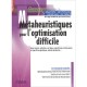 Metaheuristiques Pour L'optimisation Difficile , Recuit Simule, Recherche Tabous, Algorithmes Evolutionnaires Et Algorithmes Ge