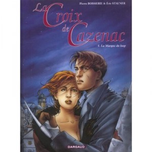 La Croix De Cazenac T.5 , La Marque Du Loup - Eric Stalner , Pierre Boisserie