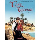 La Croix De Cazenac T.7 , Les Espions Du Caire - Eric Stalner , Pierre Boisserie
