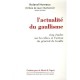 L'actualite Du Gaullisme - Roland Hureaux
