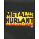 Metal Hurlant , La Machine A Rever 1975-1987 - Christian Marmonnier , Gilles Poussin