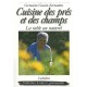 Cuisine Des Pres Et Des Champs , La Table Au Naturel - Germaine Cousin-zermatten