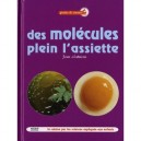 Des Molecules Plein L'assiette , La Cuisine Par Les Sciences Expliquee Aux Enfants - Jean Matricon , Caroline Jaegy