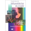Metamedecine Du Couple - Claudia Rainville