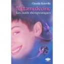 Metamedecine , Les Outils Therapeutiques - Claudia Rainville
