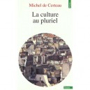 La Culture Au Pluriel - Michel De Certeau