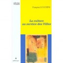 La Culture Au Service Des Villes - Francoise Lucchini