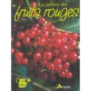 La Culture Des Fruits Rouges - Collectif