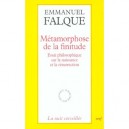 Metamorphose De La Finitude , Essai Philosophique Sur La Naissance Et La Ressurection - Emmanuel Falque