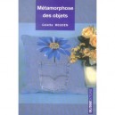 Metamorphose Des Objets - Colette Rouden