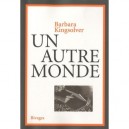 Un Autre Monde - Barbara Kingsolver