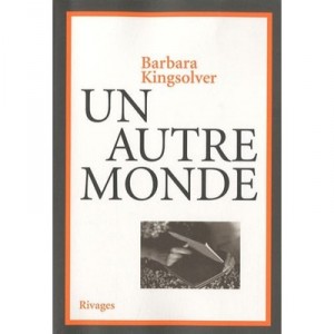 Un Autre Monde - Barbara Kingsolver