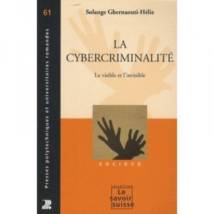 La Cybercriminalite , Le Visible Et L'invisible - Solange Ghernaouti-helie