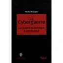 La Cyberguerre , La Guerre Numerique A Commence - Nicolas Arpagian