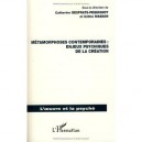 Metamorphoses Contemporaines , Enjeux Psychiques De La Creation - Catherine Desprats-pequignot , Celine Masson