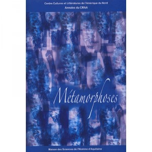 Metamorphoses Dans La Litterature, Les Arts Et Les Societes D'amerique Du Nord - Grandjeat.lerat