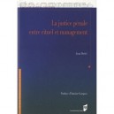 La Justice Penale Entre Rituel Et Management - Jean Danet