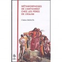 Metamorphoses De L'antechrist Chez Les Peres De L'eglise - Christian Badilita