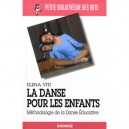 La Danse Pour Les Enfants. Methodologie De La Danse Educative - Elena Viti