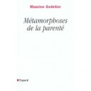 Metamorphoses De La Parente - Maurice Godelier
