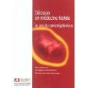 Decision En Medecine Foetale , Le Cas Du Cytomegalovirus - Luc Roegiers , Corinne Hubinont